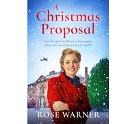 A Christmas Proposal: The uplifting, festive WW2 romance saga novel