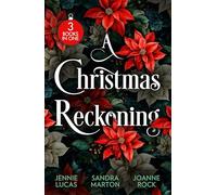 A Christmas Reckoning: Unwrap three seductive billionaire dark romances this Christmas! Perfect for fans of revenge and spicy holiday reads in 2025!