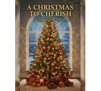A Christmas To Cherish: A Tapestry Of Blessings