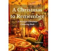 A Christmas to Remember: A Nostalgic Christmas Colouring Book for Adults