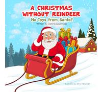 A Christmas Without Reindeer: No Toys from Santa?