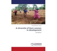 A chronicle of Kom women in development: 2nd Edition