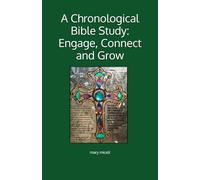 A Chronological Bible Study: Engage, Connect and Grow