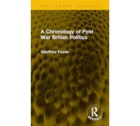 A Chronology of Post War British Politics