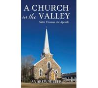 A Church in the Valley: Saint Thomas the Apostle