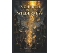 A Church in the Wilderness: A Novel