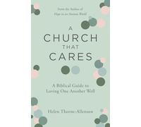 A Church That Cares: A Biblical Guide to Loving One Another Well