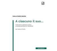 A ciascuno il suo... Testo spagnolo a fronte. Ediz. critica