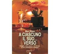 A ciascuno il suo... verso. Viaggio, nello spazio e nel tempo, di arti, professioni e mestieri