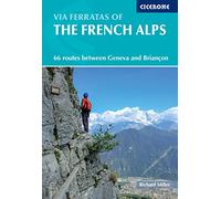 A Cicerone Guide Via Ferratas of the French Alps [Lingua Inglese]