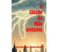 A Cidade da Mão Invisível