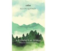 A Cidade e as Serras - Clássicos da Literatura Portuguesa
