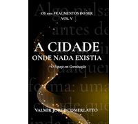 A CIDADE ONDE NADA EXISTIA: O Espaço em Germinação
