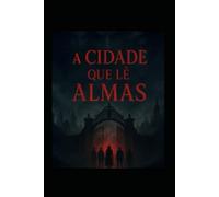 A CIDADE QUE LÊ ALMAS