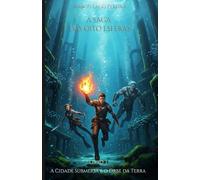 A Cidade Submersa e o Orbe da Terra: O terceiro livro da saga de fantasia épica A Saga das Oito Esferas