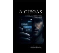 A CIEGAS: DONDE NADIE ES QUIEN PARECE SER
