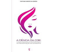 A Ciência da Cor: Avanços e Aplicações da Colorimetria Capilar na Transformação da Autoestima