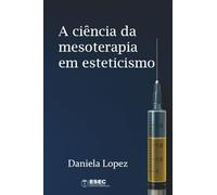 A Ciência da Mesoterapia em Esteticismo