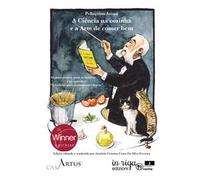 A ciência na cozinha e a arte de comer bem. Manual prático para as famílias e no apêndice: «A cozinha para os estômagos fracos»