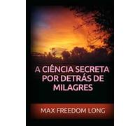 A ciência secreta por detrás de milagres