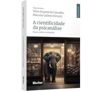 a cientificidade da psicanalise novos velhos horizontes