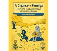 A Cigarra e a Formiga: Adaptação da Célebre Fábula em Banda Desenhada