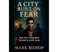 A City Built on Fear: How One Young Man Refused to Look Away