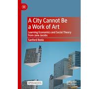 Sanford Ikeda A City Cannot Be a Work of Art (Tascabile)