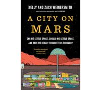 Kelly Weinersmith Zach Weinersmith A City on Mars (Copertina rigida)