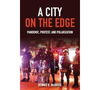 A City on the Edge: Pandemic, Protest and Polarization