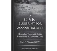 A Civic Blueprint for Accountability: How to End Untouchable Politics Without Burning the Constitution Down
