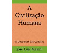 A Civilização Humana: O Despertar das Culturas