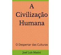 A Civilização Humana: O Despertar das Culturas