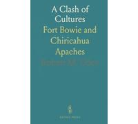 A Clash of Cultures: Fort Bowie and Chiricahua Apaches