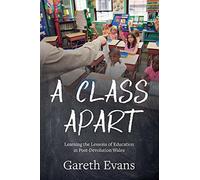 A class apart: learning the lessons of education in post-devolution wales ...