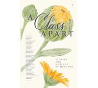 A CLASS APART - Stories and Musings by Mentors