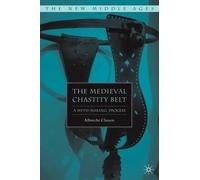 A. Classen The Medieval Chastity Belt (Copertina rigida) New Middle Ages