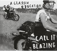 A Classic Education - Call It Blazing