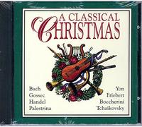 A Classical Christmas - Works From Bach, Gossec, Yon, Friebert, Handel, Palestrina Etc...