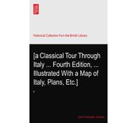 [a Classical Tour Through Italy ... Fourth Edition, ... Illustrated With a Map of Italy, Plans, Etc.]: II