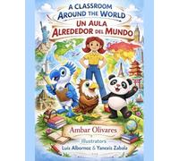 A Classroom Around the World - Un aula alrededor del mundo: A story about friendship, diversity, and learning together