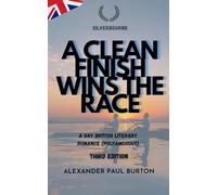 A Clean Finish Wins The Race: A Gay British Literary Romance (Polyamorous): 3