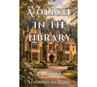 A Cliché In The Library: An Amateur Sleuth British Cozy Mystery Set In The Cotswolds