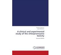 A clinical and experimental study of the chlorpromazine toxicity: Second Edition