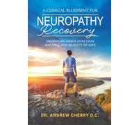 A Clinical Blueprint for Neuropathy Recovery: Improving Nerve Function Balance and Quality of Life