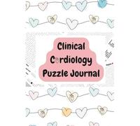A Clinical Cardiology Puzzle Book and Study Journal with Word Searches, Crosswords, and Note Pages for Students and Professionals: A Clinical ... with Puzzles for Learning and Reflection