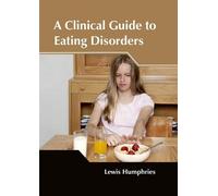 A Clinical Guide to Eating Disorders (Copertina rigida)