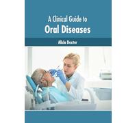 A Clinical Guide to Oral Diseases