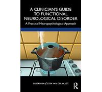 Egberdina-Józefa van A Clinician’s Guide to Functional Neurological (Tascabile)