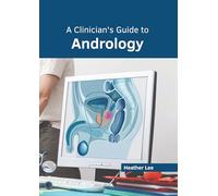 A Clinician's Guide to Andrology